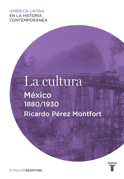 Book cover of La cultura. México (1880-1930) (América Latina en la Historia Contemporánea )