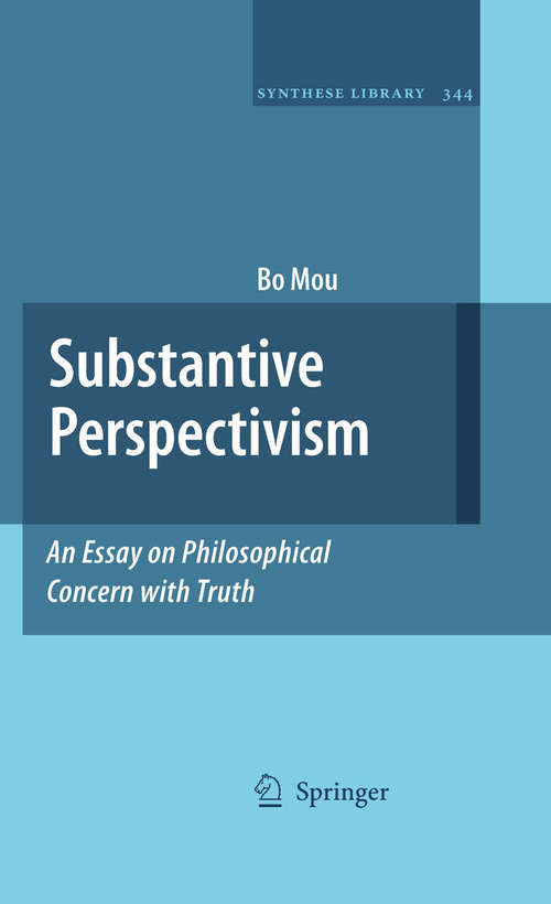 Book cover of Substantive Perspectivism: An Essay on Philosophical Concern with Truth