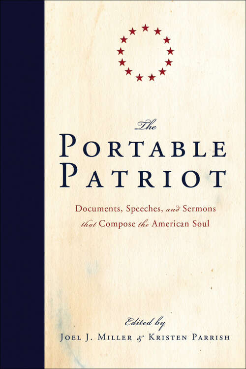Book cover of The Portable Patriot: Documents, Speeches, and Sermons that Compose the American Soul