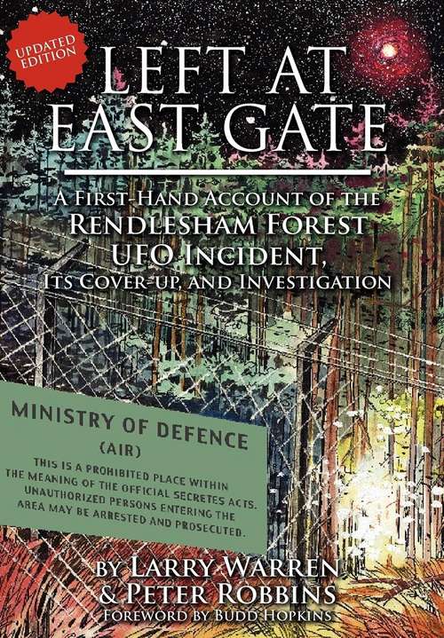 Book cover of Left at East Gate: A First-Hand Account of the Rendlesham Forest UFO Incident, Its Cover-up, and Investigation