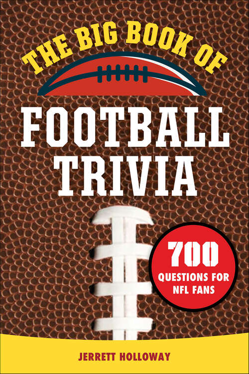 Book cover of The Big Book of Football Trivia: 700 Questions for NFL Fans