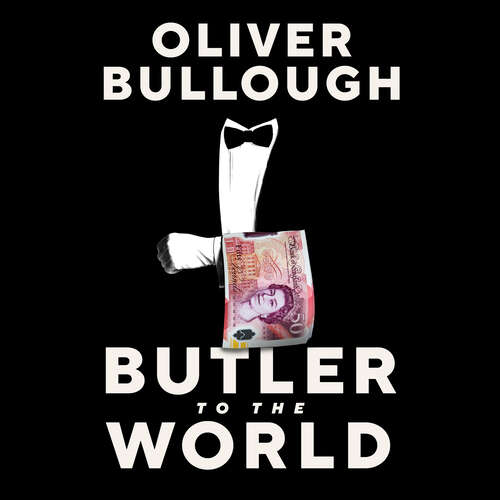 Book cover of Butler to the World: How Britain became the servant of tycoons, tax dodgers, kleptocrats and criminals