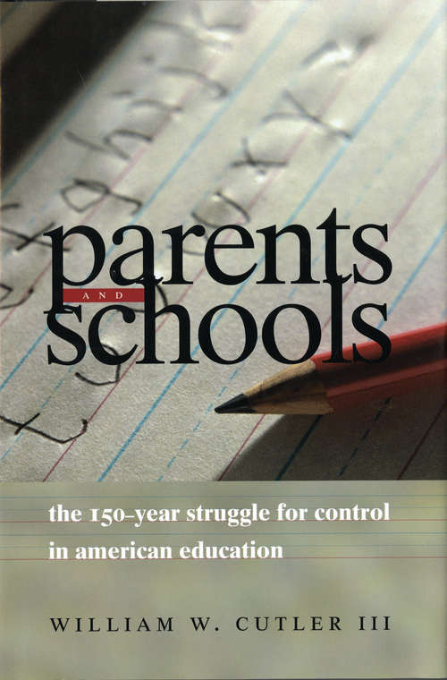 Book cover of Parents and Schools: The 150-Year Struggle for Control in American Education