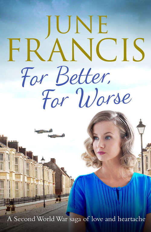 Book cover of For Better, For Worse: A Second World War saga of love and heartache