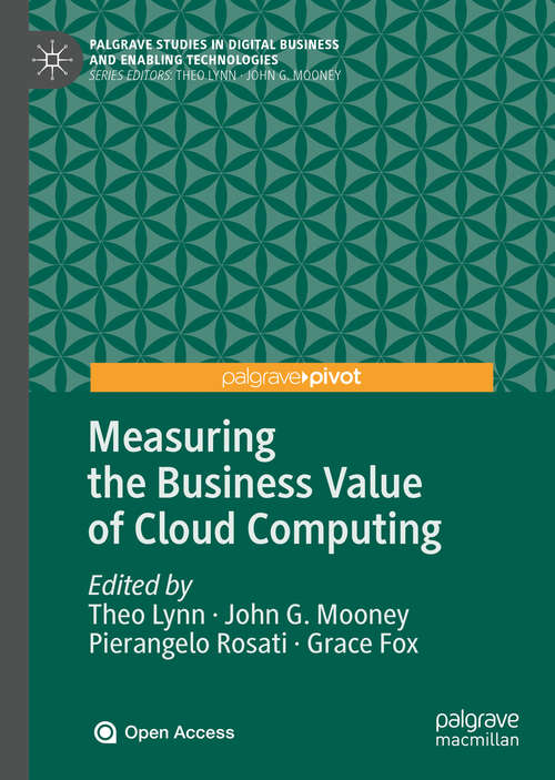 Book cover of Measuring the Business Value of Cloud Computing (1st ed. 2020) (Palgrave Studies in Digital Business & Enabling Technologies)
