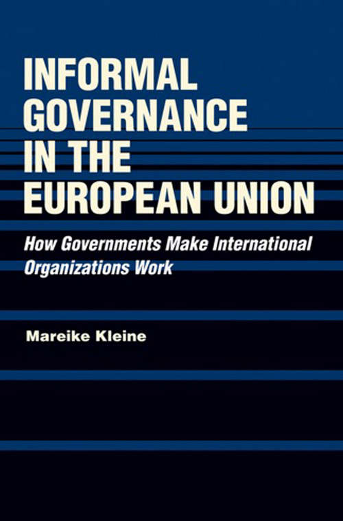 Book cover of Informal Governance in the European Union: How Governments Make International Organizations Work