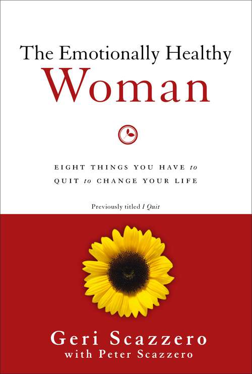 Book cover of The Emotionally Healthy Woman: Eight Things You Have to Quit to Change Your Life