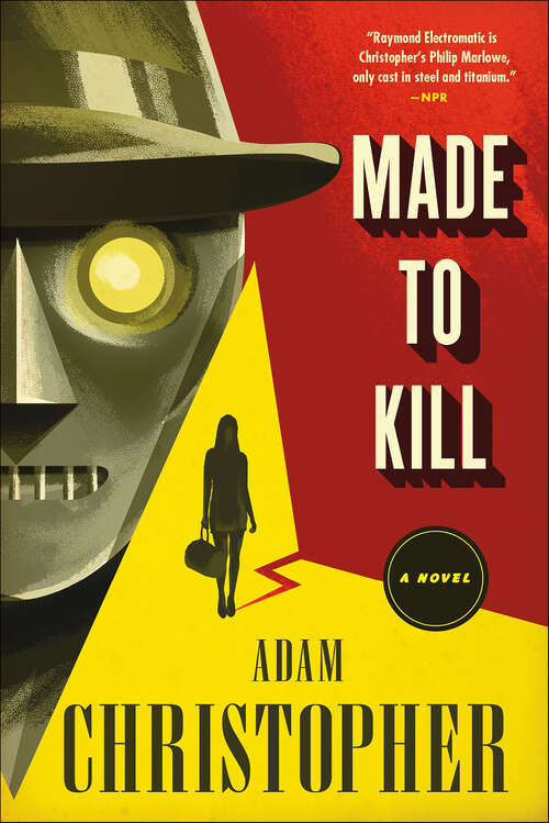Book cover of Made to Kill: A Novel (Ray Electromatic Mysteries)