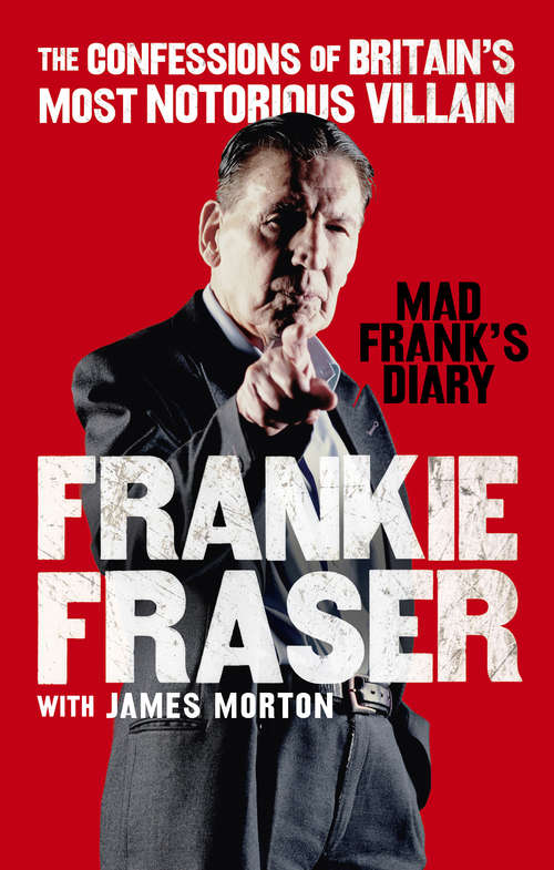 Book cover of Mad Frank's Diary: The Confessions of Britain’s Most Notorious Villain