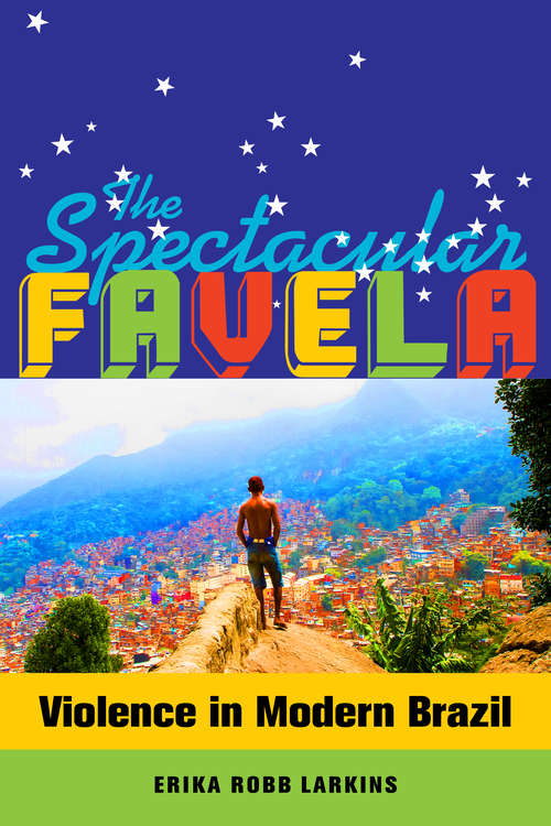 Book cover of The Spectacular Favela