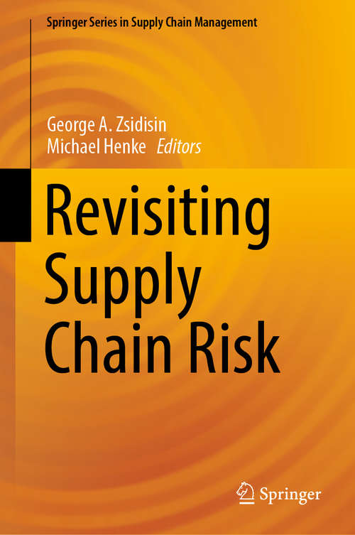 Revisiting Supply Chain Risk (Springer Series in Supply Chain Management #7)