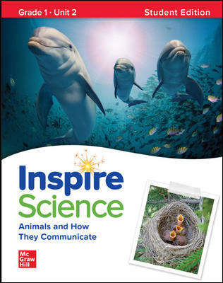 Book cover of Inspire Science, Grade 1, Unit 2: Animals and How They Communicate