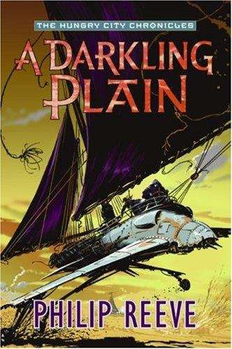 A Darkling Plain (The Hungry City Chronicles, Book #4)