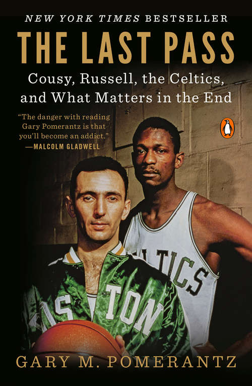 Book cover of The Last Pass: Cousy, Russell, the Celtics, and What Matters in the End