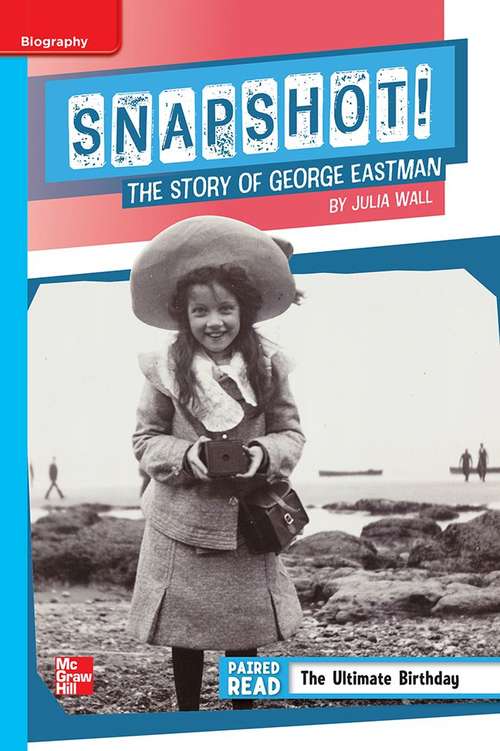 Book cover of Snapshot!: The Story of George Eastman [On Level, Grade 5]