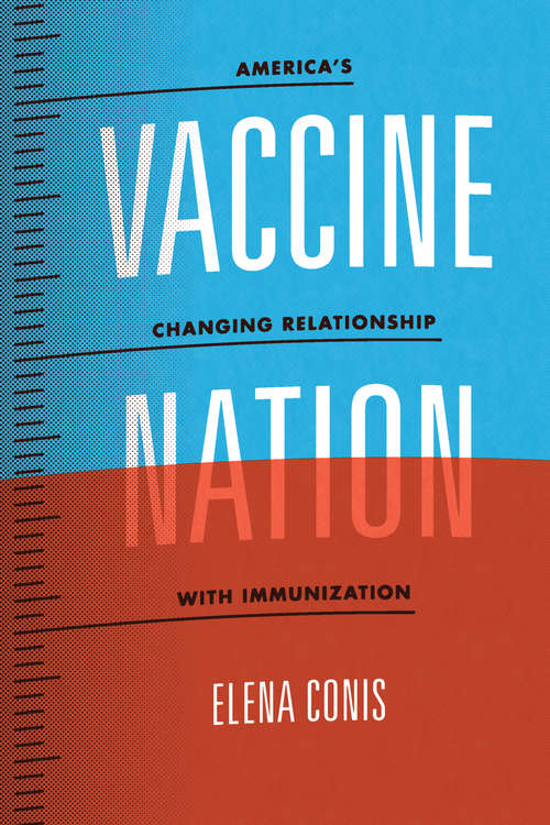 Book cover of Vaccine Nation: America's Changing Relationship with Immunization