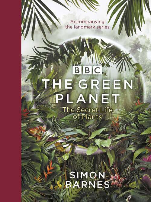 Book cover of The Green Planet: (ACCOMPANIES THE BBC SERIES PRESENTED BY DAVID ATTENBOROUGH)