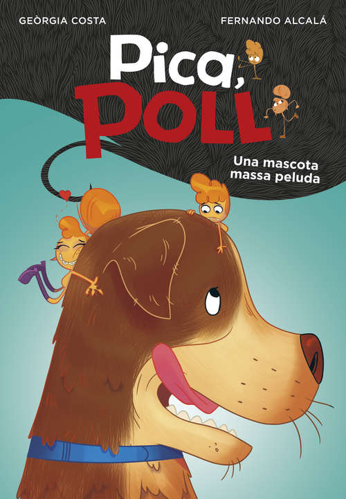 Book cover of Una mascota massa peluda (Pica, Poll 4) (Pica, Poll: Volumen 4)