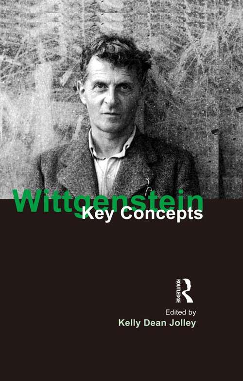 Wittgenstein: Key Concepts (Key Concepts)