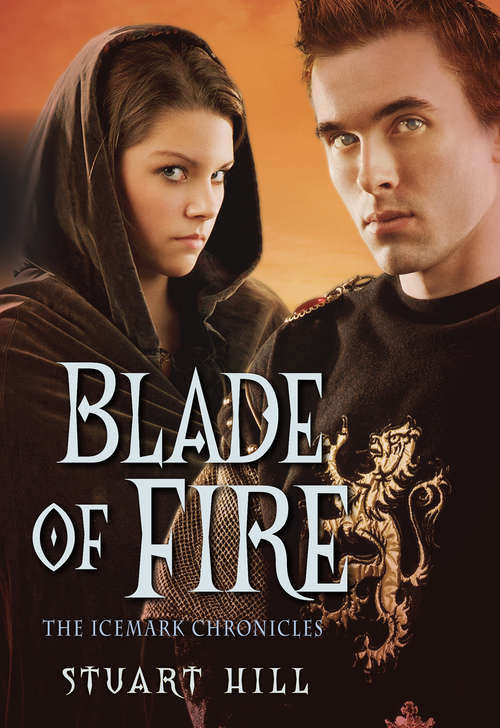 Book cover of The Icemark Chronicles #2: Blade of Fire (The Icemark Chronicl #2)