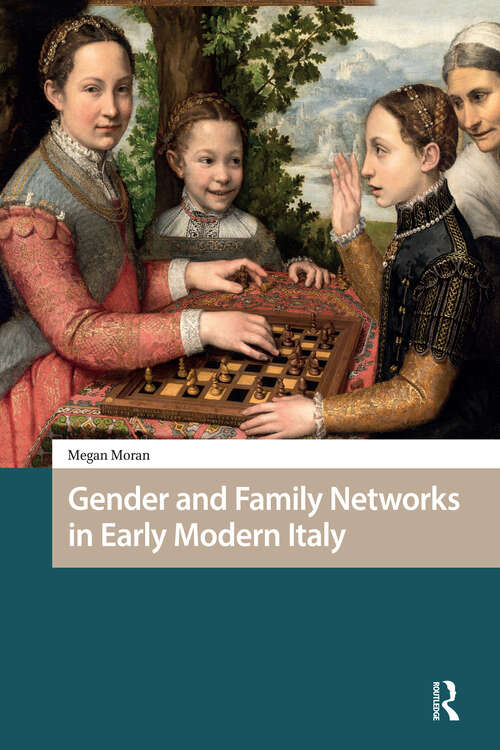 Book cover of Gender and Family Networks in Early Modern Italy (1) (Gendering the Late Medieval and Early Modern World)