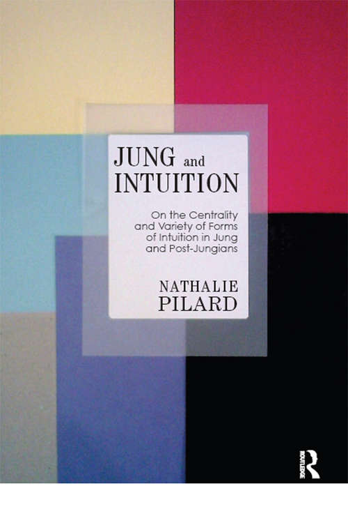 Book cover of Jung and Intuition: On the Centrality and Variety of Forms of Intuition in Jung and Post-Jungians