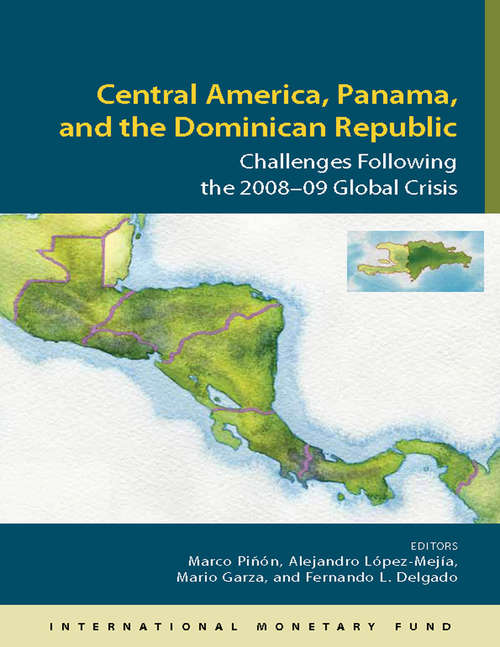 Central America, Panama, and the Dominican Republic: Challenges Following the 2008-09 Global Crisis