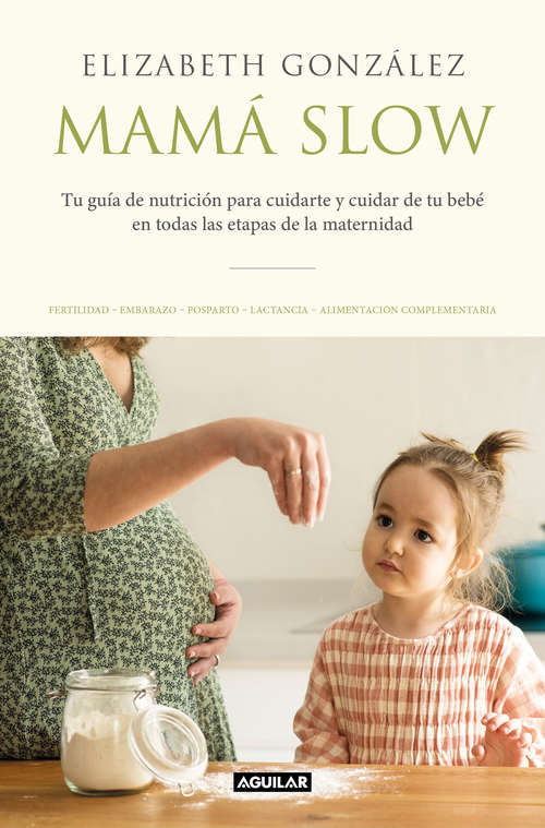 Book cover of Mamá slow: Tu guía de nutrición para cuidarte y cuidar de tu bebé en todas las etapas de la maternidad