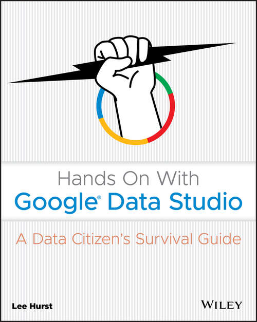 Book cover of Hands On With Google Data Studio: A Data Citizen's Survival Guide