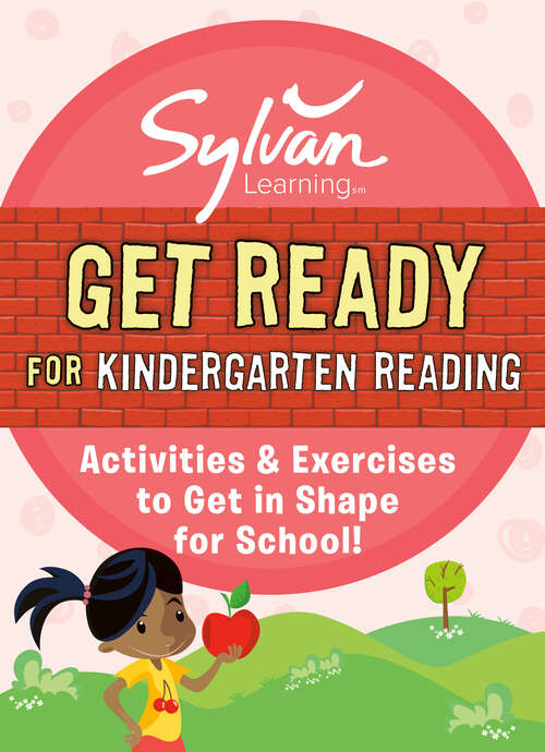 Book cover of Get Ready for Kindergarten Reading: Activities & Exercises to Get in Shape for School! (Sylvan Summer Smart Workbooks)