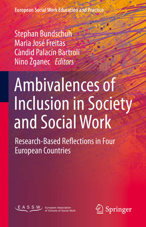 Ambivalences of Inclusion in Society and Social Work: Research-Based Reflections in Four European Countries (European Social Work Education and Practice)