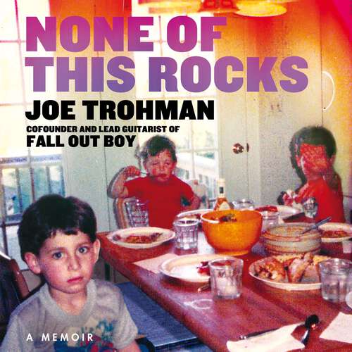 Book cover of None of this Rocks: The brilliant first memoir by Fall Out Boy guitarist Joe Trohman