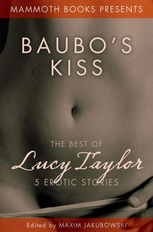 Book cover of Mammoth Books Presents Baubo's Kiss: The Best of Lucy Taylor 5 Erotic Stories