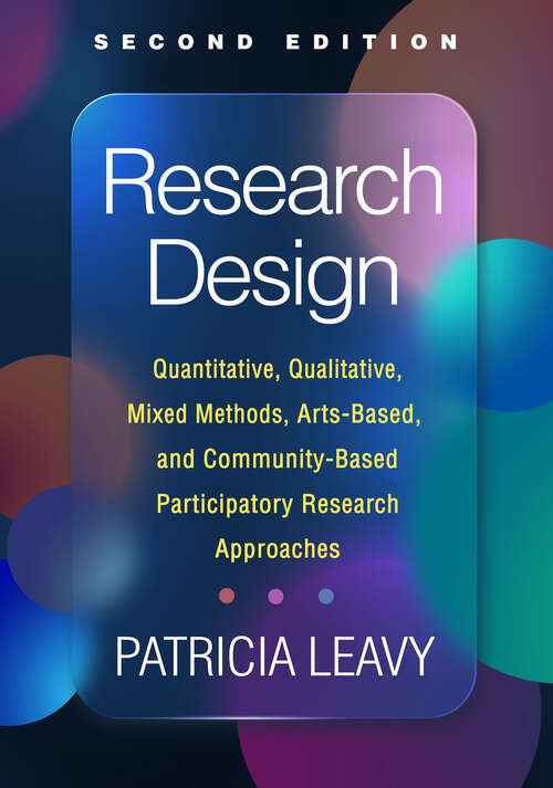 Book cover of Research Design: Quantitative, Qualitative, Mixed Methods, Arts-Based, and Community-Based Participatory Research Approaches (Second Edition)
