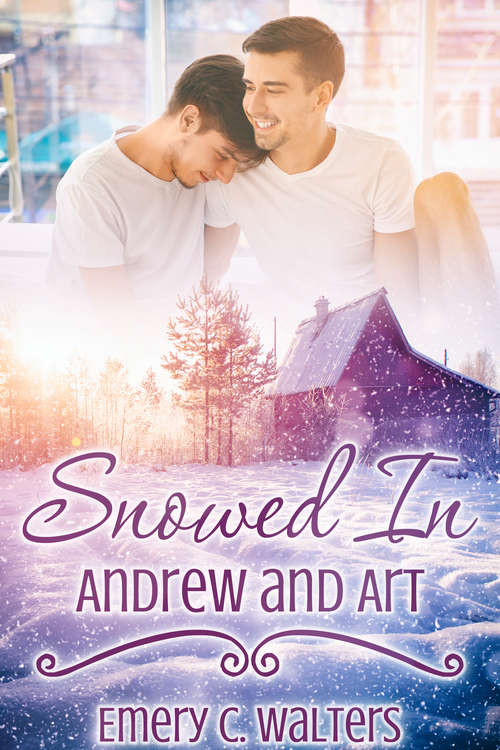 Snowed In: Andrew and Art