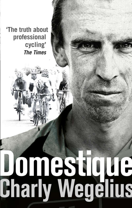 Book cover of Domestique: The Real-life Ups and Downs of a Tour Pro