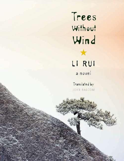 Trees Without Wind: A Novel (Weatherhead Books on Asia)