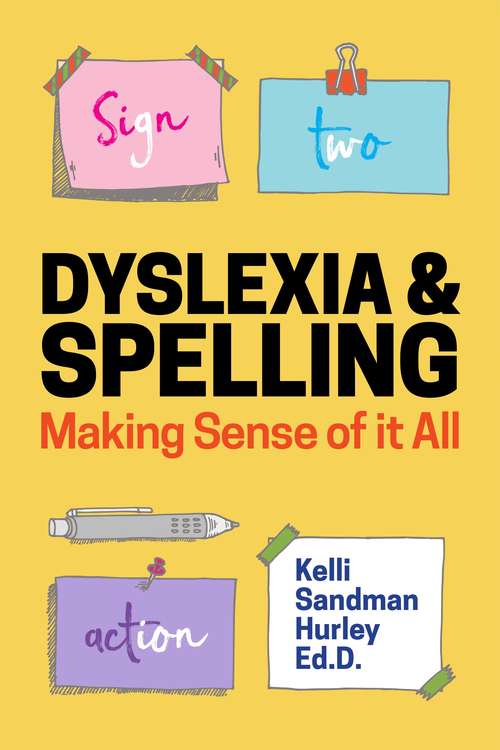 Book cover of Dyslexia and Spelling: Making Sense of It All