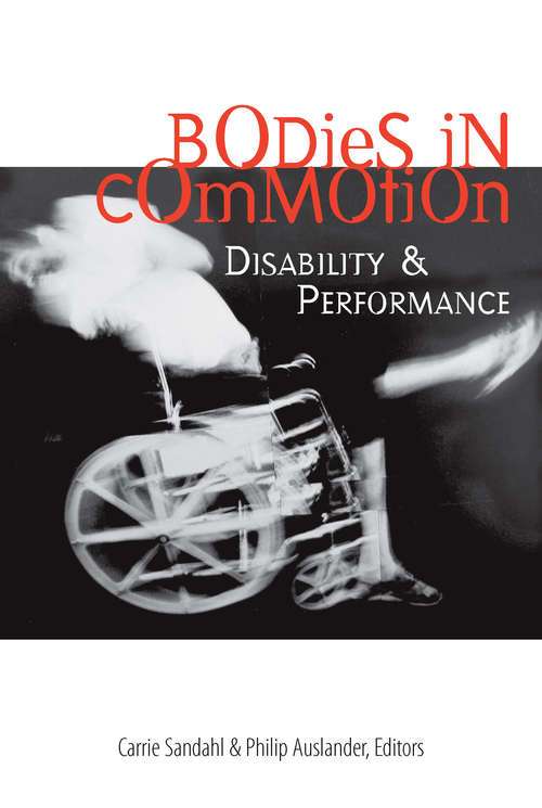 Book cover of Bodies in Commotion: Disability and Performance