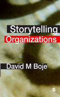 Storytelling Organizations: An Antenarrative Handbook  (Routledge Studies in Management, Organizations and Society)