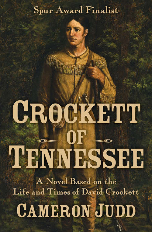 Book cover of Crockett of Tennessee: A Novel Based on the Life and Times of David Crockett (Digital Original)