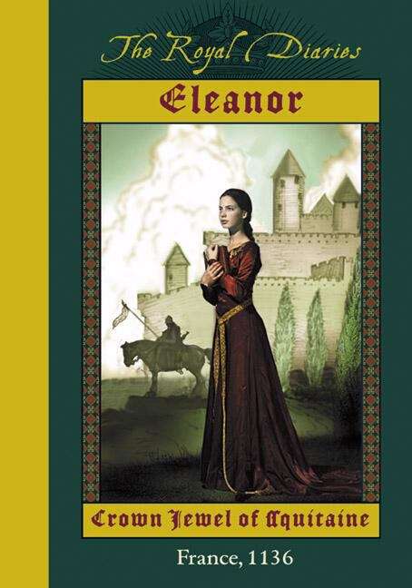 Book cover of Eleanor: Crown Jewel of Aquitaine (The Royal Diaries)