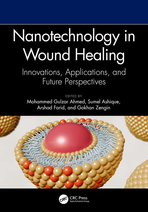 Book cover of Nanotechnology in Wound Healing: Innovations, Applications, and Future Perspectives (1)