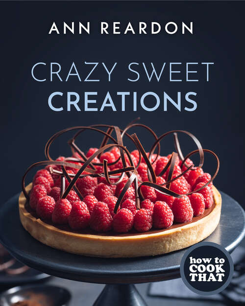 Book cover of Crazy Sweet Creations (How to Cook That)