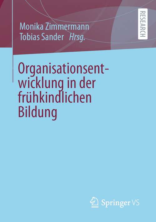 Book cover of Organisationsentwicklung in der frühkindlichen Bildung (1. Aufl. 2021)