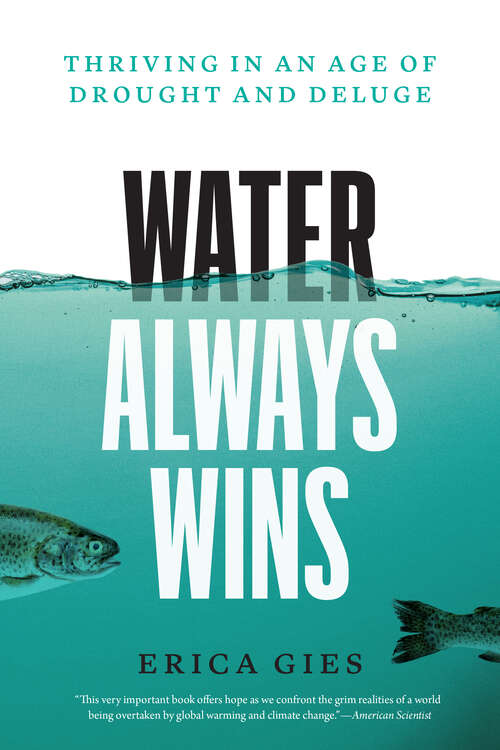Book cover of Water Always Wins: Thriving in an Age of Drought and Deluge