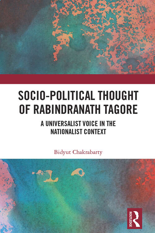 Book cover of Socio-Political Thought of Rabindranath Tagore: A Universalist Voice in the Nationalist Context (1)