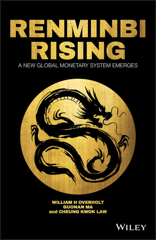 Renminbi Rising: A New Global Monetary System Emerges