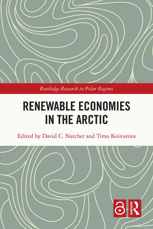Renewable Economies in the Arctic (Routledge Research in Polar Regions)