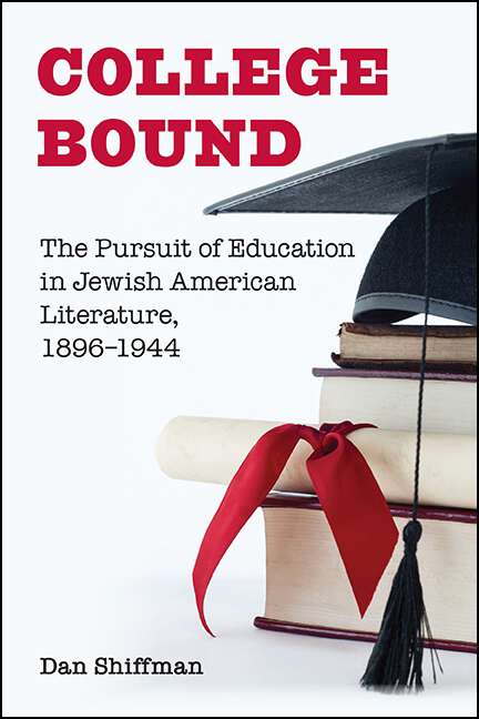 Book cover of College Bound: The Pursuit of Education in Jewish American Literature, 1896-1944 (SUNY series in Contemporary Jewish Literature and Culture)